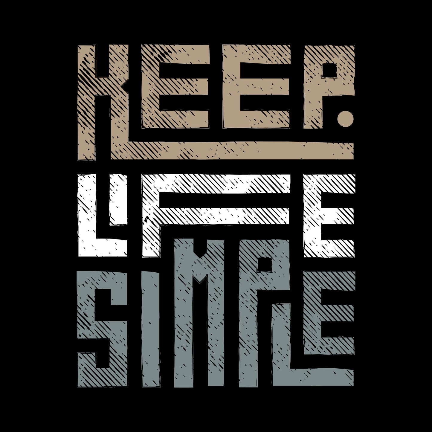 Keep life simple