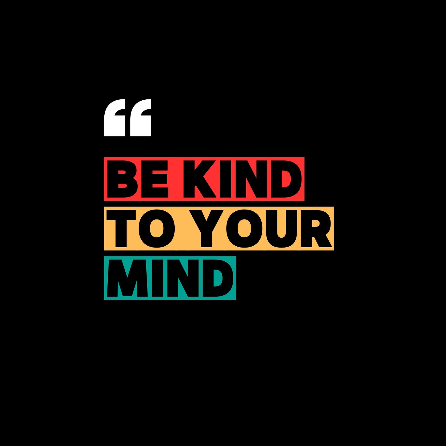 Be kind to your mind
